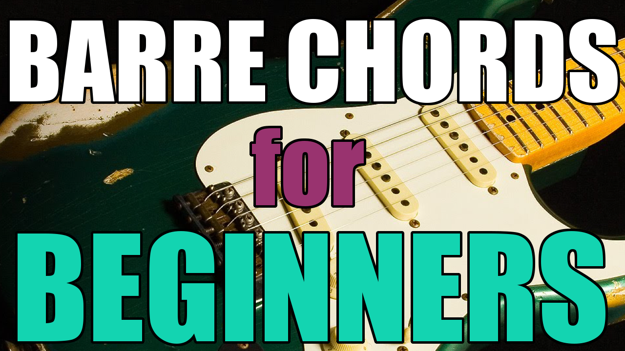 Beginner Barre Chords Beginner Barre Chords